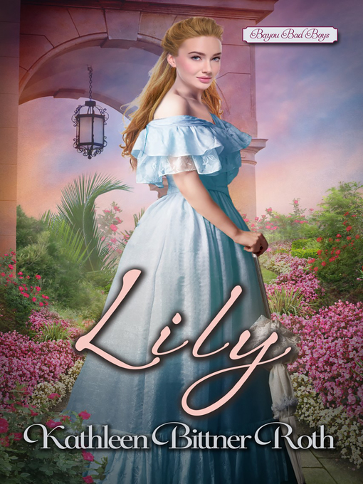 Title details for Lily by Kathleen Bittner Roth - Available